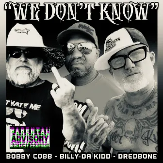 We Don’t Know by Billy da Kidd