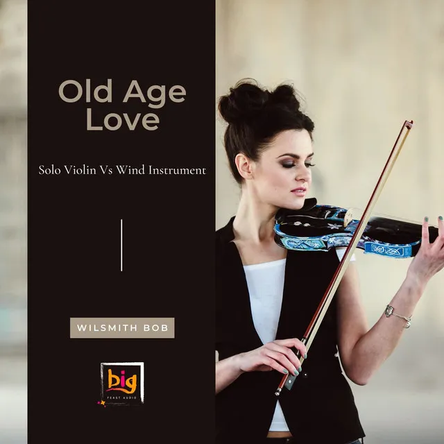 Old Age Love (Solo Violin Vs Wind Instrument) - Original Mix