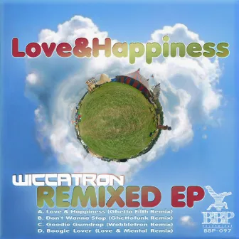 Love & Happyness Remixed EP by Wiccatron