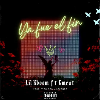 Ya fue el fin by Lil Kboom