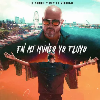 En Mi Mundo Yo Fluyo by REY EL VIKINGO