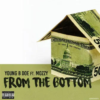 From the Bottom (feat. Mozzy) by Young B Doe