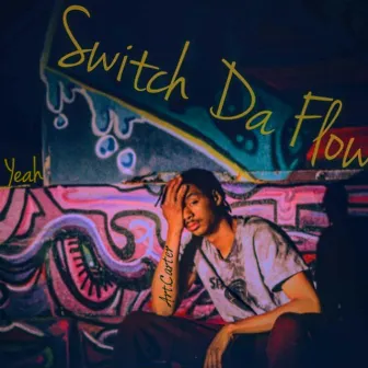 Switch Da Flow by Art.Carter