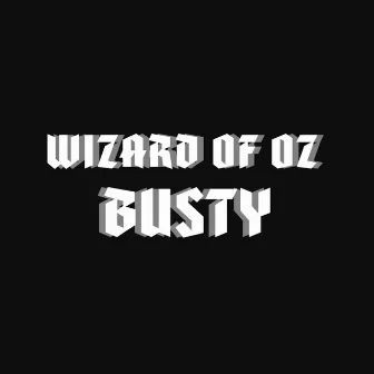 WIZARD OF OZ by Busty