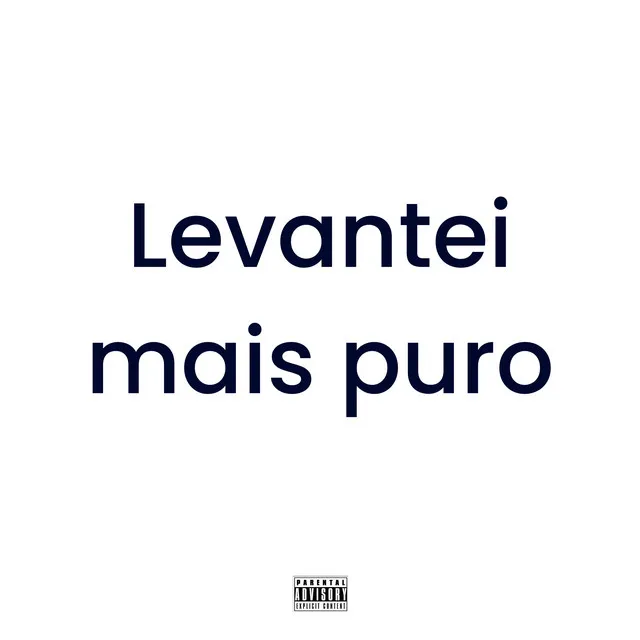 Levantei Mais Puro