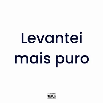 Levantei Mais Puro by Dree