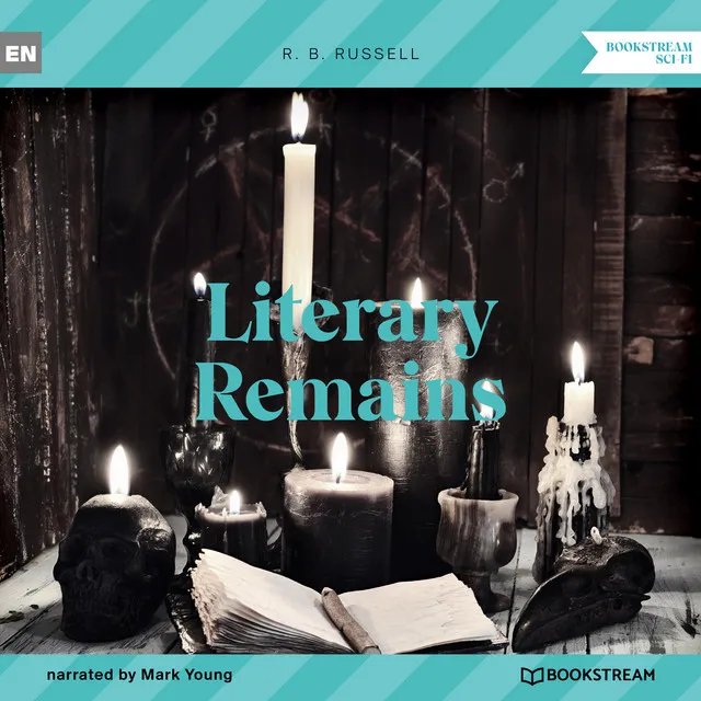 Literary Remains (Unabridged)