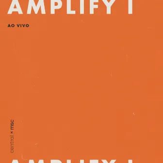 Amplify Vol. 1 (Ao Vivo) by Central MSC