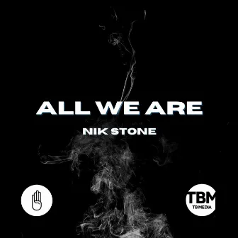 All We Are by Nik Stone