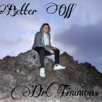 Better Off by Dr. Timmons