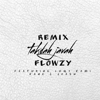 Takdah Javah by Flowzy