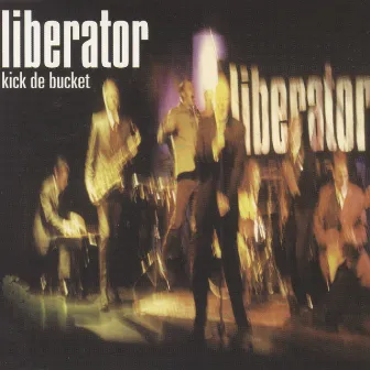 Kick De Bucket by Liberator