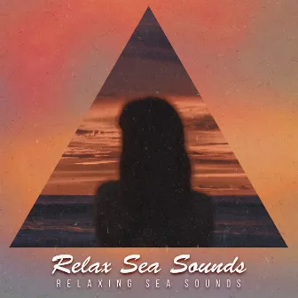 Relax Sea Sounds by Relaxing Sea Sounds