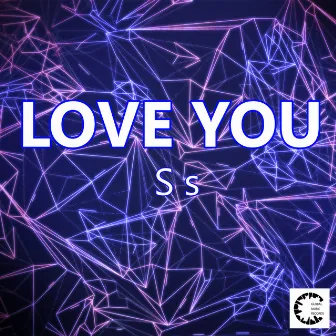 Love You by S's