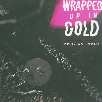 Wrapped up in Gold by April on Paper