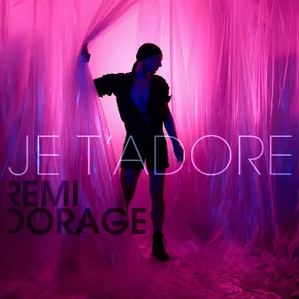 Je t'adore by Remi Dorage