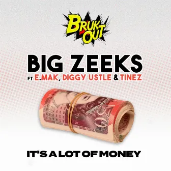 It's A Lot Of Money by Big Zeeks