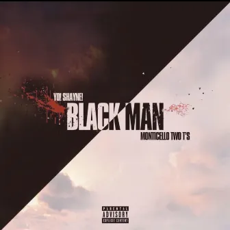 Black MAN by Yo! Shayne!