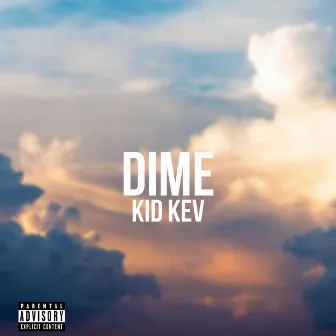 Dime by Kid Kev