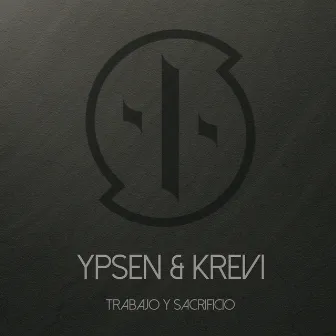 Trabajo y Sacrificio by Ypsen & Krevi