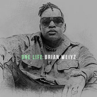 One Life by Brian Weiyz