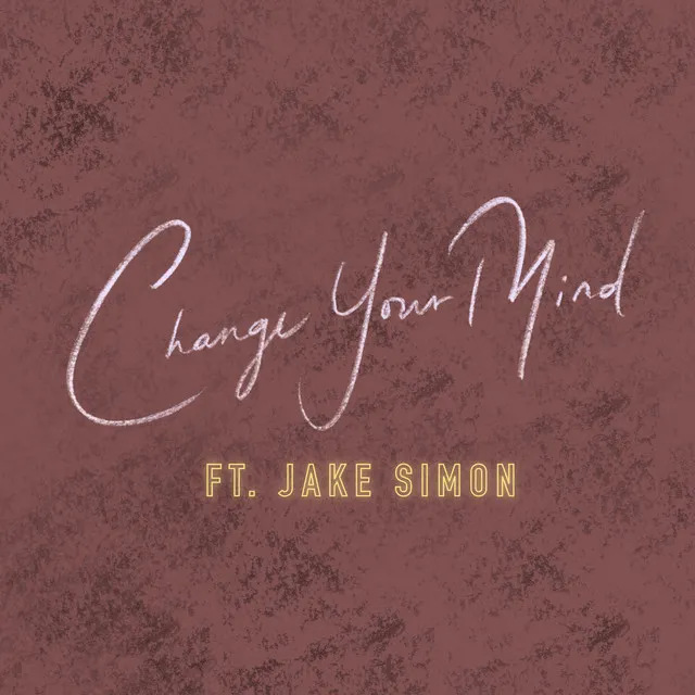 Change Your Mind (feat. Jake Simon)