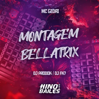 Montagem Bellatrix by DJ FK7