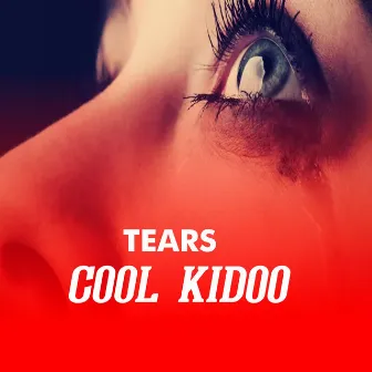 Tears by Cool Kidoo