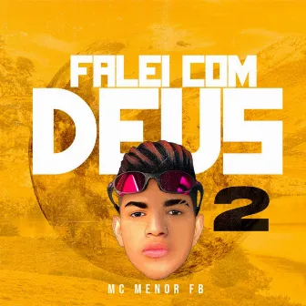 Falei Com Deus 2 by MC Menor FB