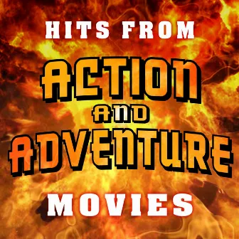 Hits from Action and Adventure Movies by Movie Soundtrack All Stars