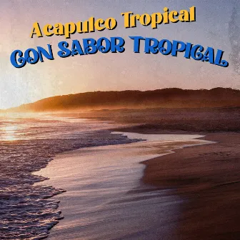 Con Sabor Tropical by Acapulco Tropical