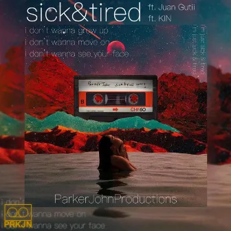 sick&tired by Juan Gutii