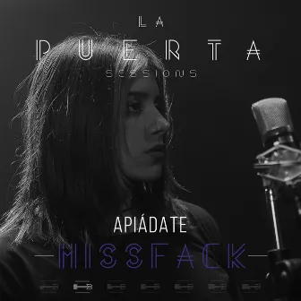 Apiádate (La Puerta Sessions) by MissFack