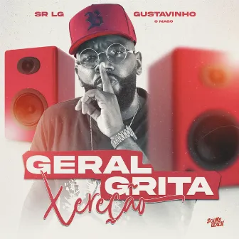 Geral Grita Xerecão by Sr LG