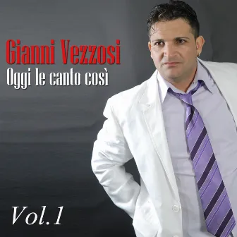 Oggi le canto così, Vol. 1 by Gianni Vezzosi