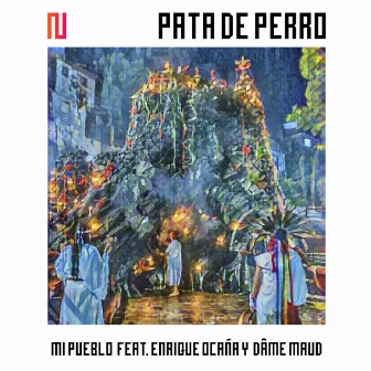 Mi Pueblo by Pata De Perro