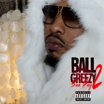 Bae Day 2 by Ball Greezy