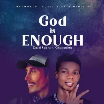 God Is Enough by OneJustChris