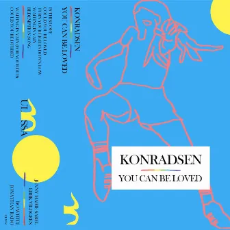 You Can Be Loved by Konradsen