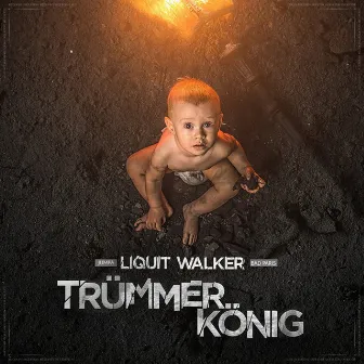 Trümmerkönig by Liquit Walker