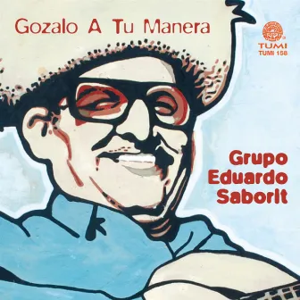 Gozalo a Tu Manera by Eduardo Saborit