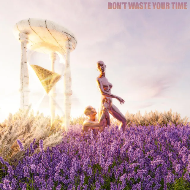 Don't Waste Your Time