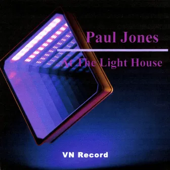 At the Light House by Paul Jones