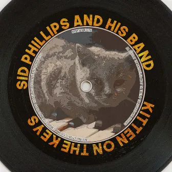 Kitten on the Keys by Sid Phillips And His Band