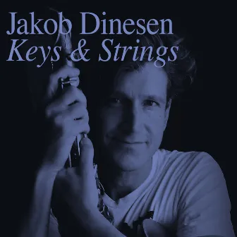 Keys & Strings by Jakob Dinesen