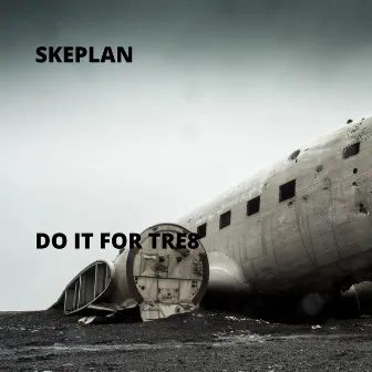 Do It for Tre8 by Skeplan