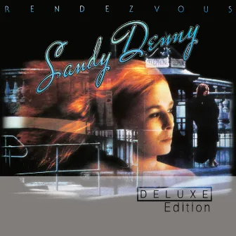 Rendezvous (Deluxe Edition) by Sandy Denny