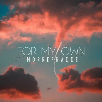 For My Own by Morrefradde