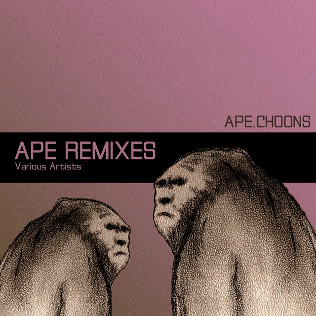 Ape Remixes