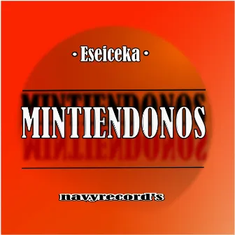 Mintiendonos by Eseiceka